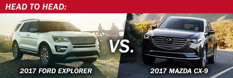 The 2017 Ford Explorer vs. The 2017 Mazda CX-9