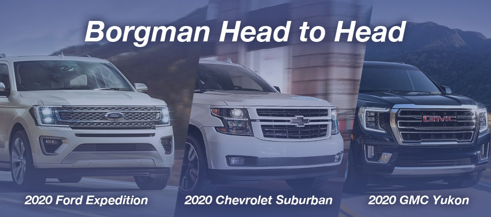 Ford Expedition, the Chevrolet Suburban, and the GMC Yukon